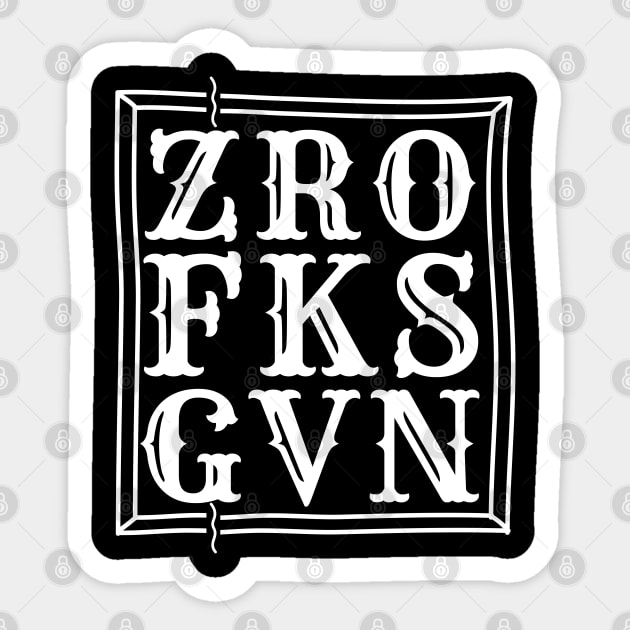 Zero Fucks Given Sticker by The WYLD Tribe
